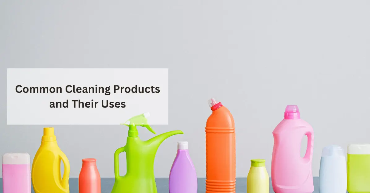 Common Cleaning Products and Their Uses
